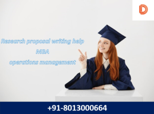 Research Proposal writing help MBA Operation management