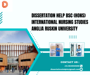 Dissertation help BSc (Hons) International Nursing Studies Anglia Ruskin University