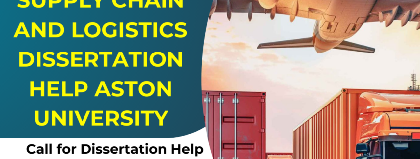 Supply Chain and Logistics Dissertation Help Aston University