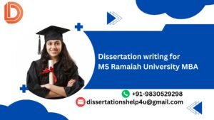Dissertation writing for MS Ramaiah University MBA.dissertationshelp4u