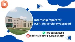 Internship report for ICFAI University Hyderabad.dissertationshelp4u
