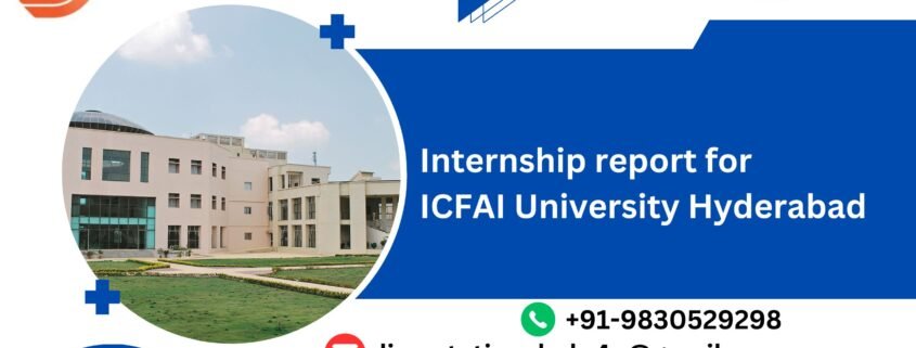 Internship report for ICFAI University Hyderabad.dissertationshelp4u