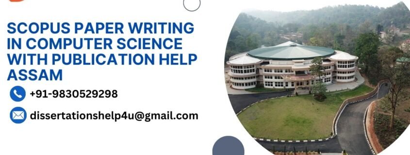 Scopus Paper Writing in Computer Science with publication help ASSAM.dissertationshelp4u