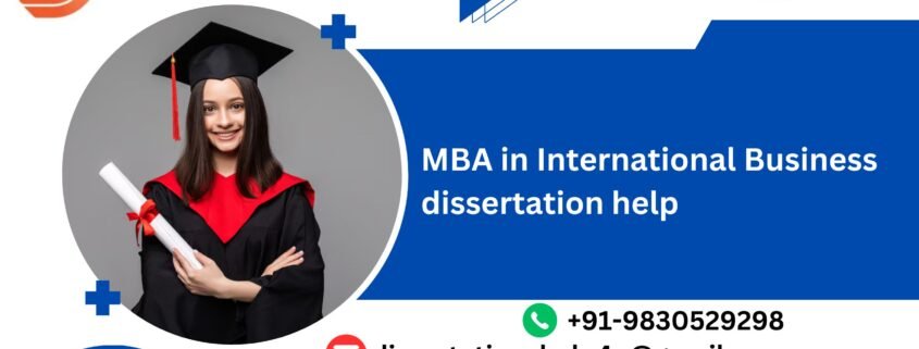 MBA in International Business dissertation help.dissertationshelp4u