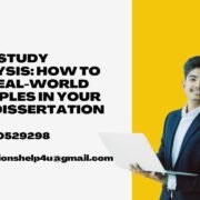 Case Study Analysis: How to Use Real-World Examples in Your MBA Dissertation