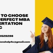 How to Choose the Perfect MBA Dissertation Topic.dissertationshelp4u