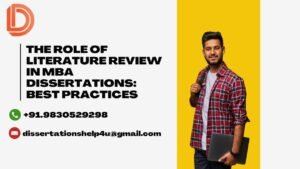 The Role of Literature Review in MBA Dissertations: Best Practices