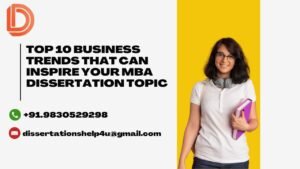 Top 10 Business Trends That Can Inspire Your MBA Dissertation Topic