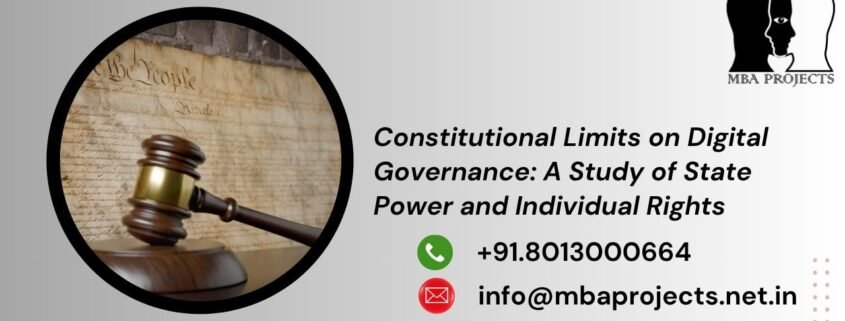 Constitutional Limits on Digital Governance: A Study of State Power and Individual Rights