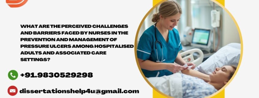 What are the perceived challenges and barriers faced by nurses in the prevention and management of pressure ulcers among hospitalised adults and associated care settings?
